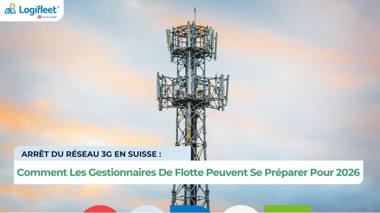 Arrêt du réseau 3G en Suisse : comment les gestionnaires de flotte peuvent se préparer pour 2026