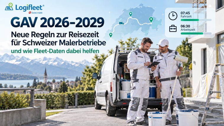 GAV 2026–2029 - Neue Reisezeitregeln für Schweizer Malerbetriebe und wie Flottendaten helfen