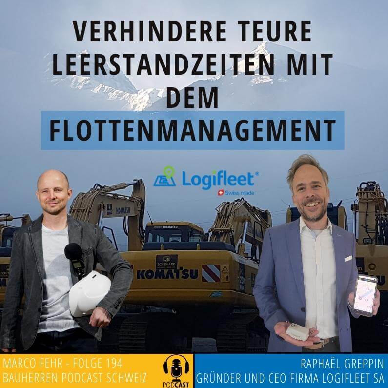 Kopie von 194-Logifleet-Flottenmanagement-Greppin-Bauherren_Podcast_Schweiz (1)